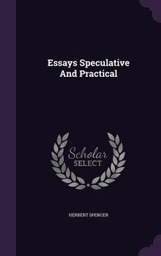 portada Essays Speculative And Practical (en Inglés)