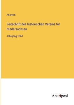 portada Zeitschrift des historischen Vereins für Niedersachsen: Jahrgang 1861 (en Alemán)