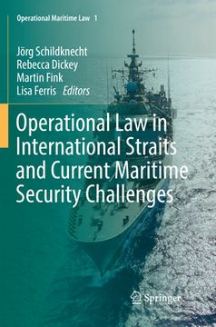 portada Operational Law in International Straits and Current Maritime Security Challenges (en Inglés)