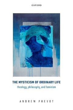 portada The Mysticism of Ordinary Life: Theology, Philosophy, and Feminism (en Inglés)