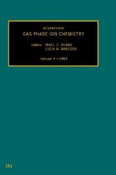 portada advances in gas phase ion chemistry, volume 4 (en Inglés)
