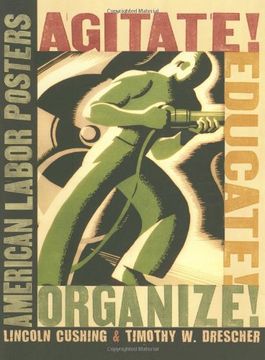 portada Agitate! Educate! Organize! American Labor Posters (en Inglés)