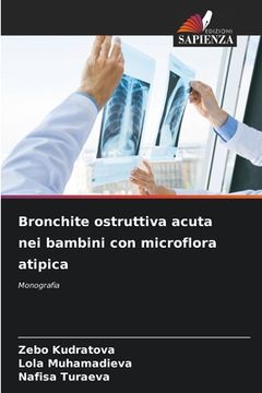 portada Bronchite ostruttiva acuta nei bambini con microflora atipica (en Italiano)
