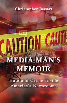 portada Media Man's Memoir: Hate and Crime Inside America's Newsrooms (in English)