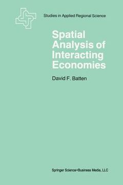 portada Spatial Analysis of Interacting Economies: The Role of Entropy and Information Theory in Spatial Input-Output Modeling