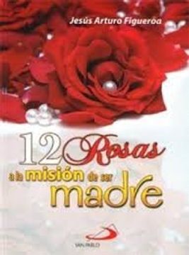 portada 12 Rosas a la Mision de ser Madre