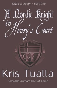 portada A Nordic Knight in Henry's Court: Jakob & Avery - Part One (en Inglés)