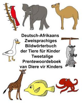 portada Deutsch-Afrikaans Zweisprachiges Bildwörterbuch der Tiere für Kinder Tweetalige Prentewoordeboek van Diere vir Kinders (en Alemán)