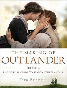 portada The Making of Outlander: The Series: The Official Guide to Seasons Three & Four (in English)