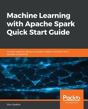 portada Machine Learning with Apache Spark Quick Start Guide (en Inglés)