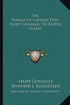portada the voyage of captain don felipe gonzalez to easter island (en Inglés)