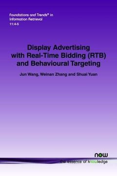 portada Display Advertising With Real-Time Bidding (Rtb) and Behavioural Targeting: 37 (Foundations and Trends in Information Retrieval) (en Inglés)