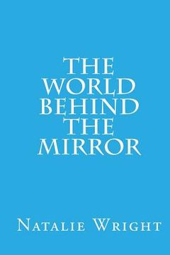 portada The World Behind the Mirror (en Inglés)