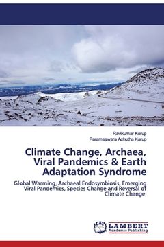 portada Climate Change, Archaea, Viral Pandemics & Earth Adaptation Syndrome (en Inglés)
