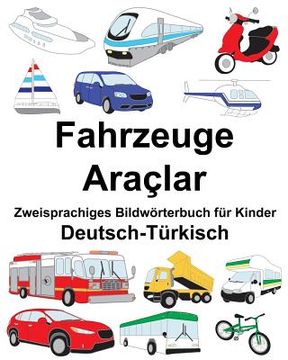 portada Deutsch-Türkisch Fahrzeuge/Araçlar Zweisprachiges Bildwörterbuch für Kinder (en Alemán)
