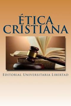 portada Etica Cristiana: Departamento de Educación Teológica de la Editorial Universitaria Libertad