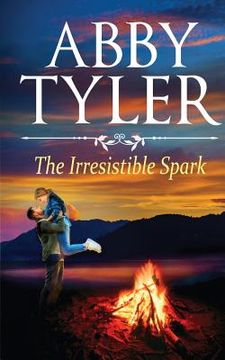 portada The Irresistible Spark: An Applebottom Matchmaker Society Small Town Sweet Romance (in English)