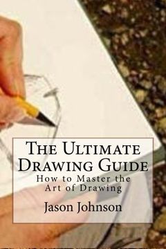 portada The Ultimate Drawing Guide: How to Master the Art of Drawing
