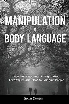 portada Manipulation and Body Language: Discover Emotional Manipulation Techniques and How to Analyze People (en Inglés)