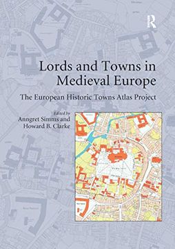 portada Lords and Towns in Medieval Europe: The European Historic Towns Atlas Project (in English)