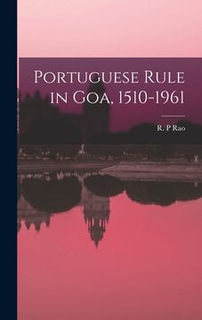 portada Portuguese Rule in Goa, 1510-1961 (in English)