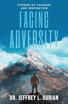 portada Facing Adversity: Stories of Courage and Inspiration (en Inglés)