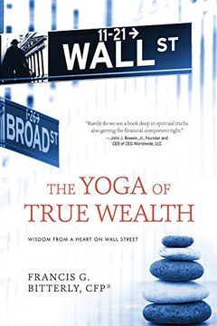 portada The Yoga of True Wealth: Wisdom From a Heart on Wall Street (en Inglés)