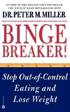 portada binge breaker!: stop out-of-control eating and lose weight (en Inglés)