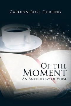 portada Of the Moment: An Anthology of Verse (en Inglés)