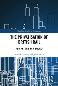 portada The Privatisation of British Rail (Routledge Studies in Accounting) (in English)