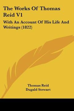 portada the works of thomas reid v1: with an account of his life and writings (1822) (in English)