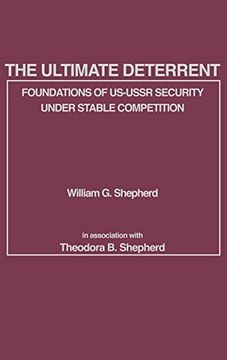 portada The Ultimate Deterrent: Foundations of Us-USSR Security Under Stable Competition: Foundations of United States-U.S.S.R. Security Under Stable Competition