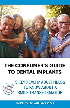 portada The Consumer's Guide to Dental Implants: 3 Keys Every Adult Needs to Know About a Smile Transformation (en Inglés)