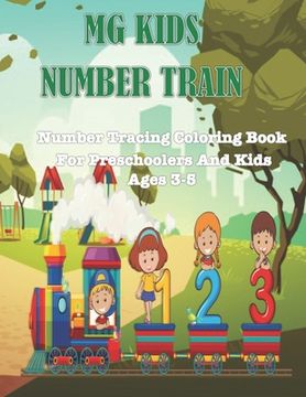 portada MG Kids Number Train: Number Tracing Coloring Book For Preschoolers Ages 3-5 (en Inglés)