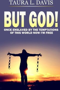 portada But God!: Once enslaved by the temptations of this world, now I'm free.