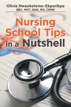 portada Nursing School Tips in a Nutshell (en Inglés)