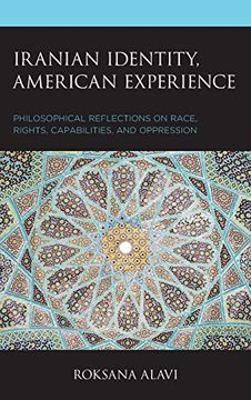 portada Iranian Identity, American Experience: Philosophical Reflections on Race, Rights, Capabilities, and Oppression (Philosophy of Race) (en Inglés)