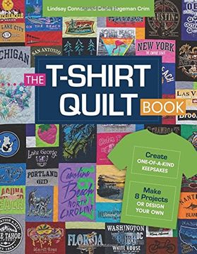 portada The T-Shirt Quilt Book: Recycle Your Tees, 8 Exciting Projects