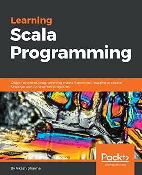 portada Learning Scala Programming: Object-Oriented Programming Meets Functional Reactive to Create Scalable and Concurrent Programs 