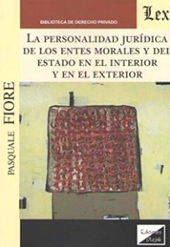 portada La personalidad jurídica de los entes morales y del estado en el interior y en el exterior (in Spanish)
