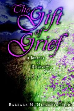 portada the gift of grief: a journey of discovery (en Inglés)