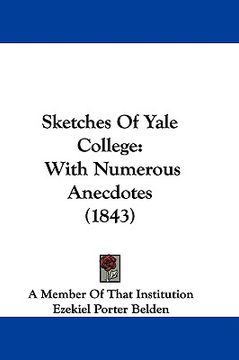 portada sketches of yale college: with numerous anecdotes (1843) (in English)