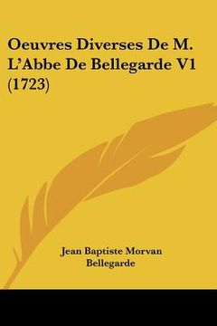 portada oeuvres diverses de m. l'abbe de bellegarde v1 (1723) (en Inglés)
