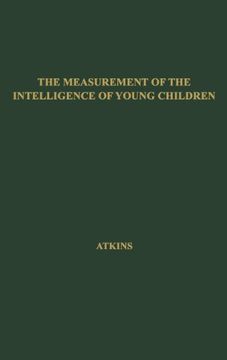 portada The Measurement of the Intelligence of Young Children: By an Object-fitting Test (University of Minnesota. The Institute of Child Welfare. Monograph Series) (en Inglés)