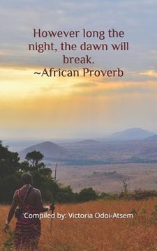 portada However Long the Night, the Dawn Will Break. African Proverb (en Inglés)