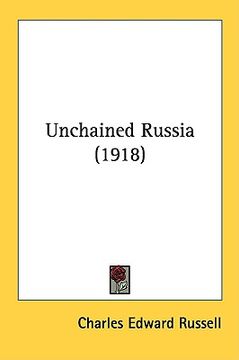 portada unchained russia (1918) (en Inglés)