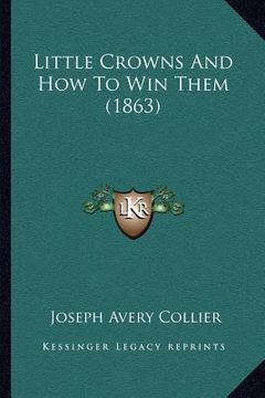 portada little crowns and how to win them (1863)