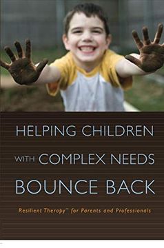 portada Helping Children with Complex Needs Bounce Back: Resilient Therapytm for Parents and Professionals (en Inglés)