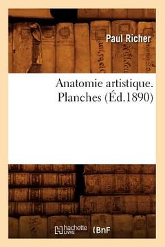 portada Anatomie Artistique. Planches (Éd.1890) (en Francés)