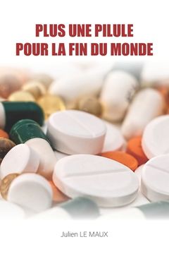 portada Plus une pilule pour la fin du monde (en Francés)